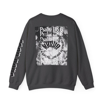 Psalms 118 6 code “FEAR NONE” Sweatshirt