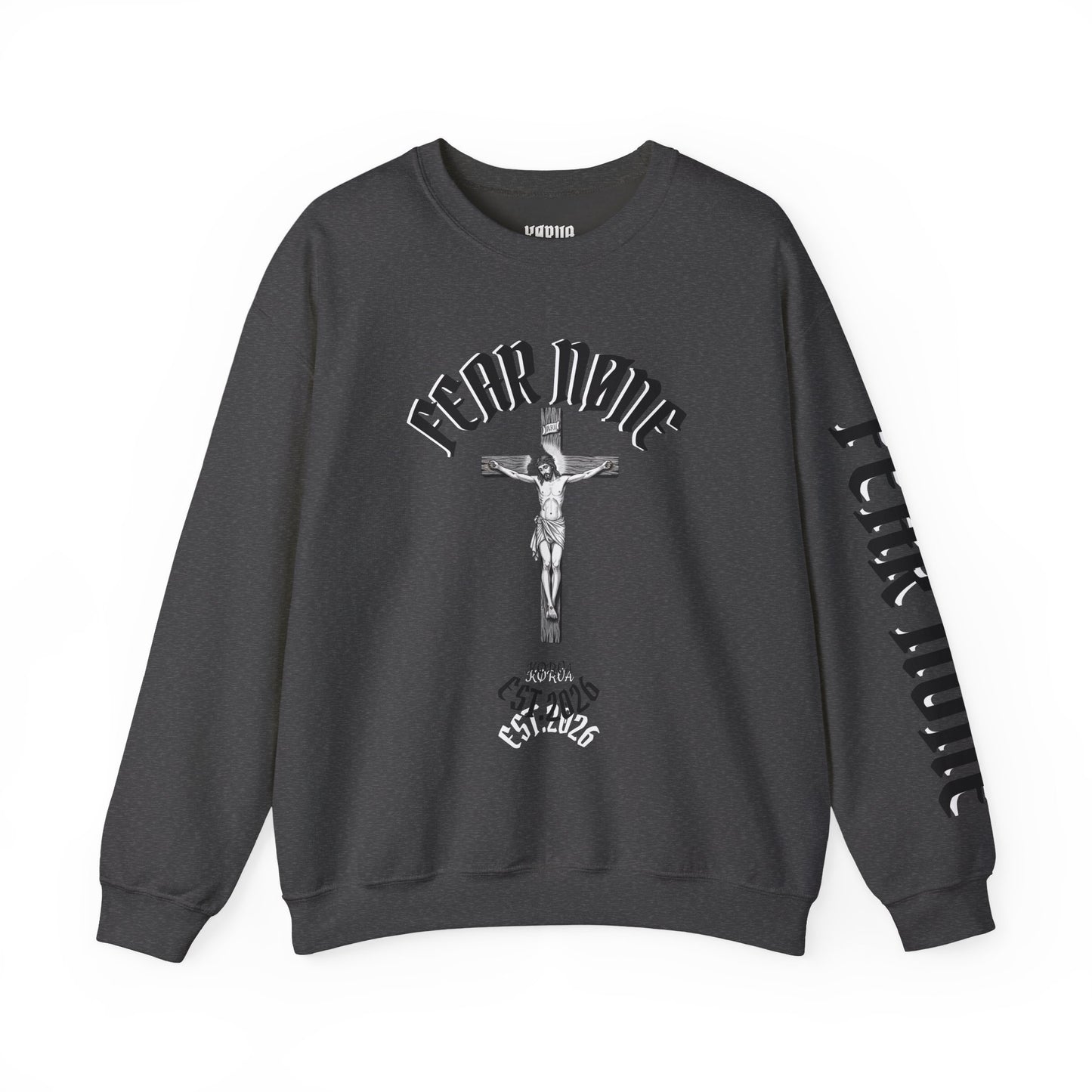 Psalms 118 6 code “FEAR NONE” Sweatshirt