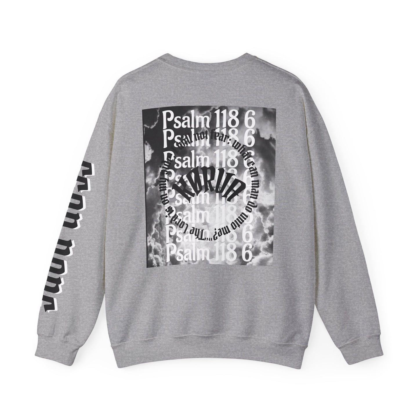 Psalms 118 6 code “FEAR NONE” Sweatshirt