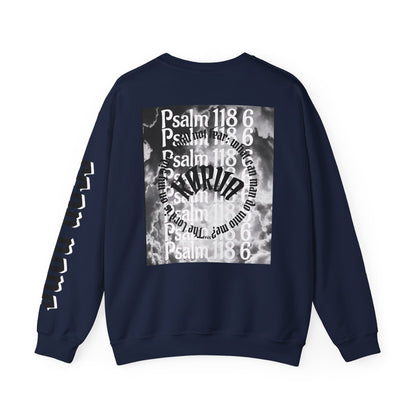 Psalms 118 6 code “FEAR NONE” Sweatshirt